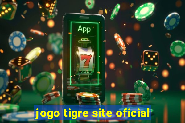 jogo tigre site oficial